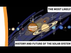 The History And Future Of The Solar System Animated V1