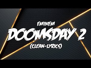 Eminem - Doomsday 2 (Clean-Lyrics)