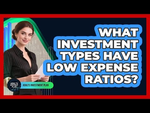 What Investment Types Have Low Expense Ratios?