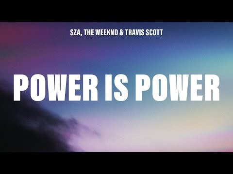 SZA - Power is Power (Lyrics) ft. The Weeknd & Travis Scott