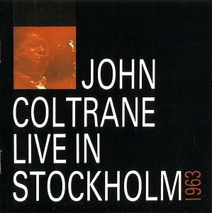 John Coltrane - Live In Stockholm - 1963