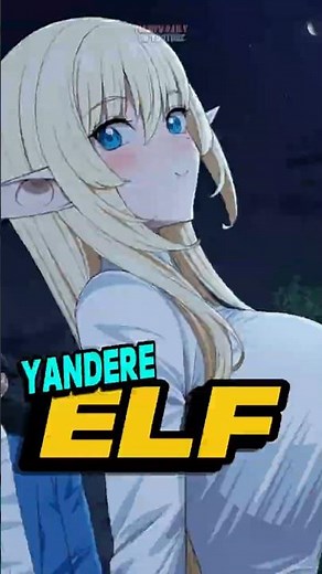 He saved an Elf girl, but she turned into a YANDERE.