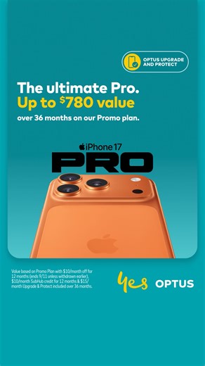 Buy the new iPhone 17 Pro from Optus and get up to $780 value on our best iPhone plan over 36 months. That’s $120 off our promo plan, up to $540 value with Upgrade & Protect included and up to $120 towards your favourite subscriptions. It’s the most powerful iPhone ever. Brilliant 6.3-inch display, aluminium unibody design and all 48MP rear cameras. Value based on Promo Plan with $10/month off for 12 months (ends 9/11 unless withdrawn earlier), $10/month SubHub credit for 12 months & $15/month U