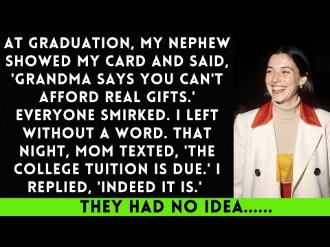 At Graduation, My Nephew Showed My Card And Said, “Grandma Says You Can’t Afford Real Gifts…