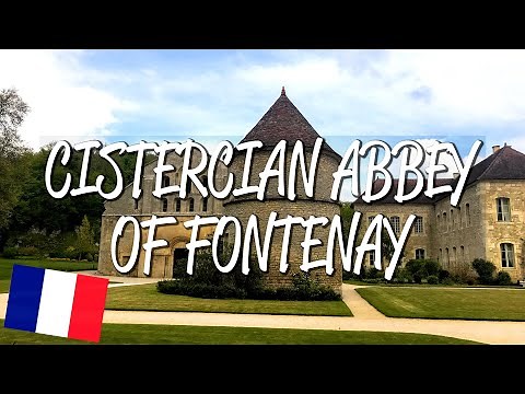 Cistercian Abbey of Fontenay - UNESCO World Heritage Site