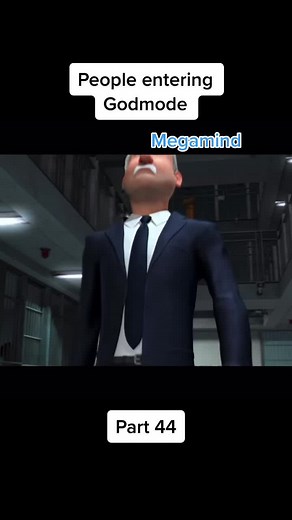 Pt.44 #megamind #godmode