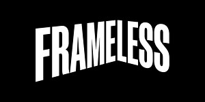 The Experience | FRAMELESS