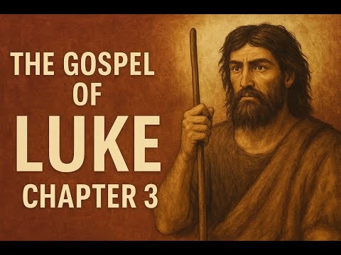 Luke 3 Explained: Repentance, Jesus’ Baptism, and a Genealogy for Everyone (Real history)