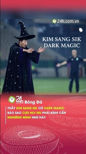 Coach Kim Sang-Sik's Dark Magic #24hbongda #u23vietnam #kimsangsik