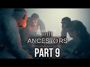 ANCESTORS THE HUMANKIND ODYSSEY Gameplay Walkthrough Part 9 - GENERATION LEAPS