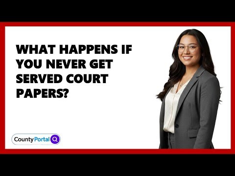 What Happens If You Never Get Served Court Papers?