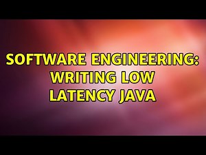 Software Engineering: Writing low latency Java (2 Solutions!!)