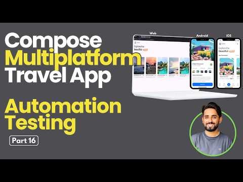 Compose Multiplatform Travel App — Autommation E2E Testing (Part 16)