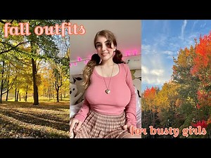 the most awkward try on haul you’ve ever seen (fall outfits for busty girls)
