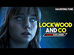 Lockwood and Co Ending Explained - Part 2 (Final 4 Episodes) | Haunting Tube