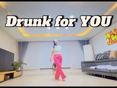 Drunk For You line dance / High Beginner / 세종썬라인