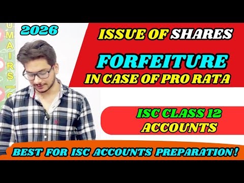 Forfeiture of Shares in Case of Over Subscription & Pro-Rata Allotment | ISC Class 12 Accounts