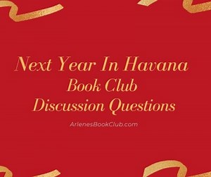Next Year In Havana Book Club Discussion Questions - Arlene's Book Club