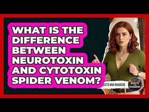 What Is The Difference Between Neurotoxin And Cytotoxin Spider Venom? - Insects and Invaders
