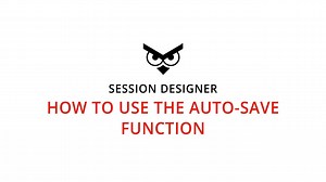 Session Designer - How to use auto-save function