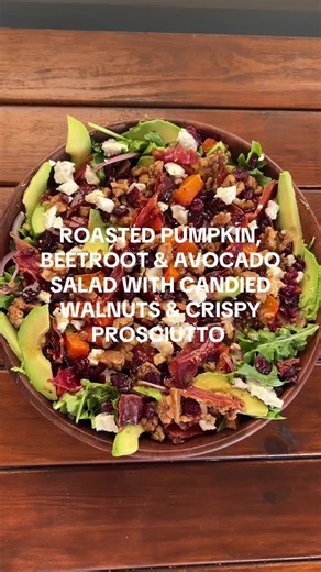 Roasted pumpkin, beetroot & avocado salad with candied walnuts and crispy prosciutto Ingredients: For salad: 2 peeled and chopped Beetroot 1/2 peeled and chopped Butternut pumpkin 2 tbsp Olive oil Salt and pepper 120g Rocket 1/2 sliced Red onion 2 sliced Avocados 200g Prosciutto Crumbled Goats cheese 1 cup dried cranberries 2 cups fresh basil For candied walnuts: 200g walnuts 2 tbsp butter 1/3 cup brown sugar For dressing: 1/4 cup Red wine vinegar 2 tbsp honey 2 garlic gloves minced Salt and pep