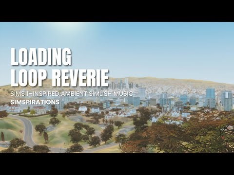 Loading Loop Reverie | Sims 1–Inspired Ambient Simlish Music 🎧✨ #Simspirations #thesims4