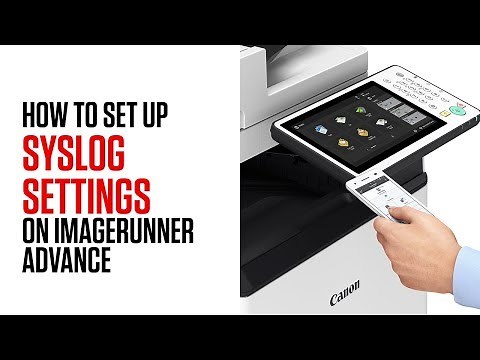 How to setup Syslog settings on imageRUNNER ADVANCE (SIEM support)