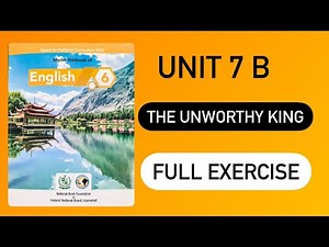 English Class 6th unit 7 B The Unworthy King | Full Exercise | NBF ​⁠