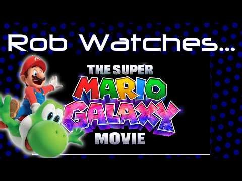 Rob Watches The Super Mario Galaxy Movie