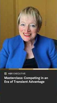 Masterclass: Competing in an Era of Transient Advantage