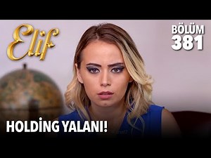Gonca, Serdar’ın sahtekarlığını öğrendi! | Elif 381. Bölüm