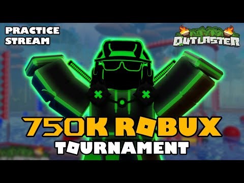 I'm Competing For 750K ROBUX - Outlaster Tournament Practice ROBLOX LIVE 🔴