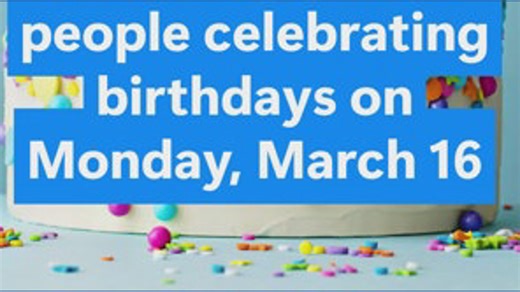 Famous birthdays: March 16