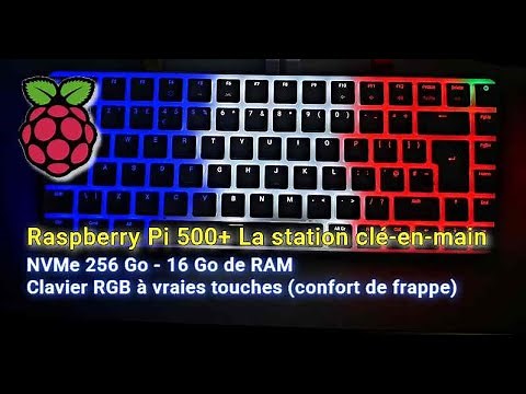 Raspberry Pi 500+ : présentation complète & démontage 🔧 (premiers essais, SSD NVMe, RAM 16Go)