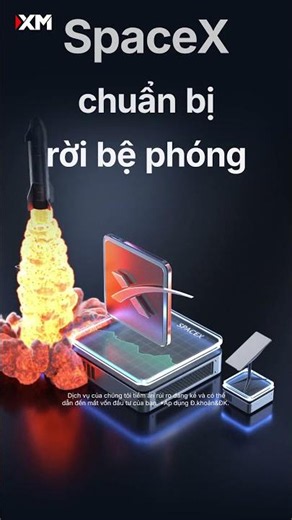 Đầu tư IPO SpaceX cùng XM | Thưởng Nạp Tiền 100%
