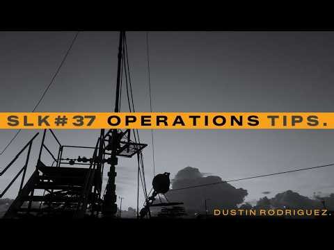 SLK. #37 OPERATIONS TIPS.