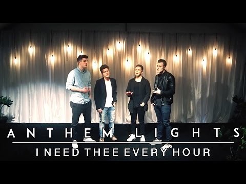 I Need Thee Every Hour | Anthem Lights