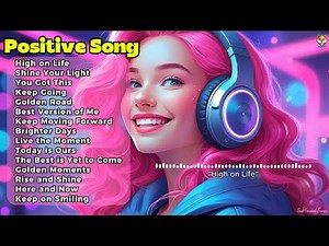 Mood Booster🌻Best Songs You'll Feel Happy and Positive After Listening To It 4 #positivevibes