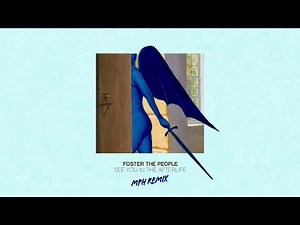 Foster The People - See You In The Afterlife (MPH Remix)