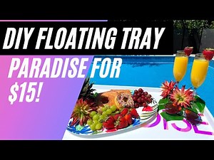 Make a splash! Easy Floating Tray DIY!