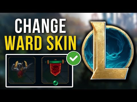 How To Change Ward Skin In League Of Legends (2025)