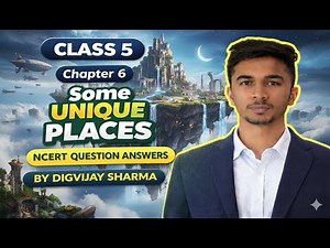 Class 5 EVS Chapter 6 Some Unique Places | NCERT Question Answers | Easy Explanation for Exams TWAU
