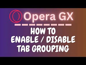 How to Enable or Disable Tab Grouping on the Opera GX Web Browser | PC Tutorial 👍