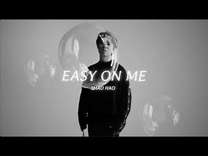 Adele - Easy On Me Male Version (Cover by Shao Hao) Lyrics Video