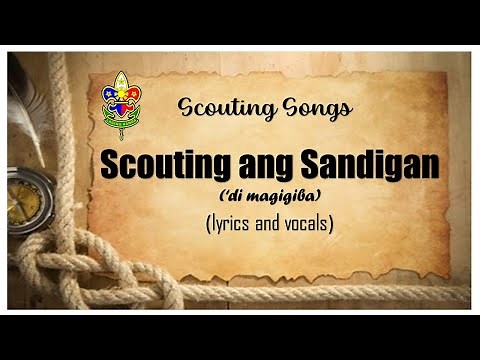 SCOUTING SONG Scouting ang Sandigan