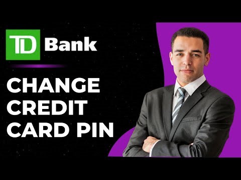 How To Change TD Credit Card Pin