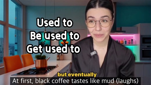 【中英字幕】Used to, Be used to, Get used to 三者区别大揭秘