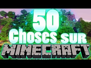 ✔ 50 CHOSES QUE VOUS NE SAVEZ PROBABLEMENT PAS SUR MINECRAFT !