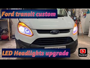 FORD TRANSIT CUSTOM SERVICE CHECK OUT THERES HEADLIGHTS LED CUSTOM DESIGN