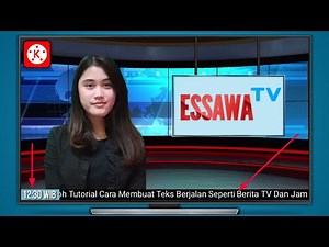 Tutorial Cara Buat Teks Berjalan Dan Jam Seperti Berita Tv